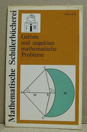 Gelöste und ungelöste mathematische Probleme. (Mathematische Schülerbücherei, Nr. 73)