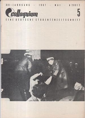 Colloquium. 21. Jahrgang 1967, Heft 5, Mai. Eine deutsche Studentenzeitschrift. - Aus dem Inhalt:...