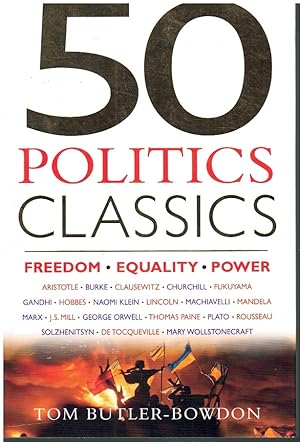 Seller image for 50 POLITICS CLASSICS Freedom Equality Power: Mind-Changing, World-Changing Ideas from Fifty Landmark Books for sale by Books on the Boulevard