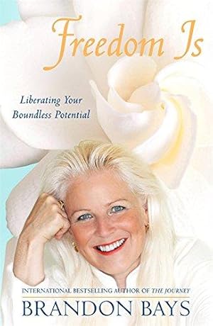 Seller image for Freedom Is: Liberating your boundless potential for sale by WeBuyBooks 2