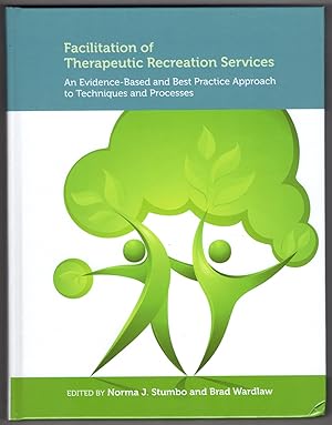 Seller image for Facilitation of Therapeutic Recreation Services: An Evidence-Based and Best Practice Approach to Techniques and Processes for sale by Lake Country Books and More