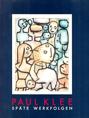 Immagine del venditore per Paul Klee - Spte Werkfolgen. Aus der Paul-Klee-Stiftung im Kunstmuseum Bern. Mit einem Exkurs Paul Klee und Berlin. venduto da Antiquariat Carl Wegner