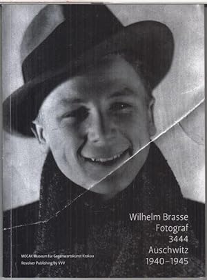 Bild des Verkufers fr Wilhelm Brasse, Fotograf, 3444, Auschwitz 1940 - 1945. zum Verkauf von Antiquariat Carl Wegner