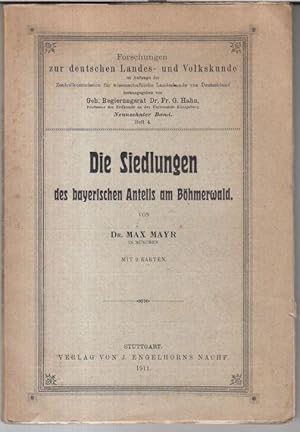 Seller image for Die Siedlungen des bayerischen Anteils am Bhmerwald ( = Forschungen zur deutschen Landes- und Volkskunde, neunzehnter Band, Heft 4 ). - for sale by Antiquariat Carl Wegner