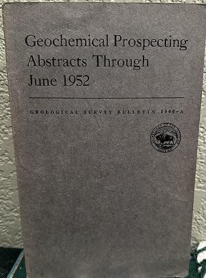 Bild des Verkufers fr Geochemical prospecting abstracts through June 1952 zum Verkauf von Crossroads Books