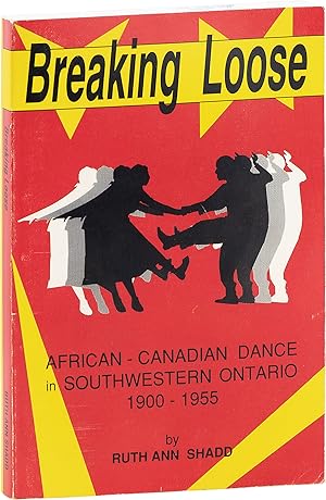 Breaking Loose: African-Canadian Dance in Southwestern Ontario 1900-1955