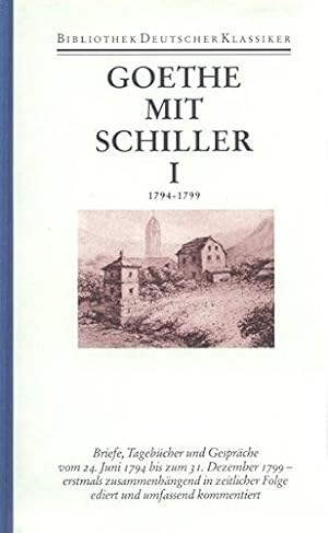 Johann Wolfgang Goethe mit Schiller, Briefe, Tagebücher und Gespräche, Teil I: Vom 24. Juni 1794 ...