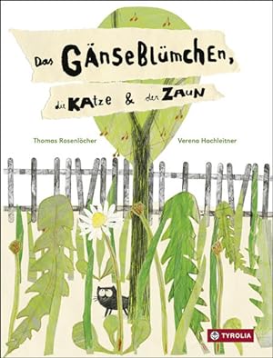 Seller image for Das Gnseblmchen, die Katze und der Zaun for sale by Express-Buchversand