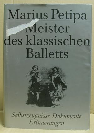 Seller image for Meister des Klassischen Ballets. Selbstzeugnisse, Dokumente, Erinnerungen. for sale by Nicoline Thieme