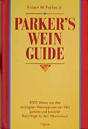 Bild des Verkufers fr Parker's Wein-Guide: 8000 Weine aus den wichtigsten Weinregionen der Welt getestet und bewertet zum Verkauf von Buchhandlung Loken-Books