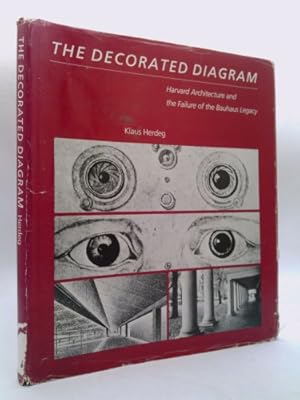 Bild des Verkufers fr The Decorated Diagram: Harvard Architecture and the Failure of the Bauhaus Legacy zum Verkauf von ThriftBooksVintage