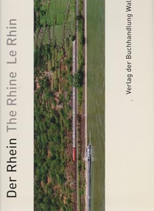 Der Rhein. Eine Wanderung von der Quelle bis zur Mündung ; 8 Monate, 1620 Kilometer, ein Bild aus...