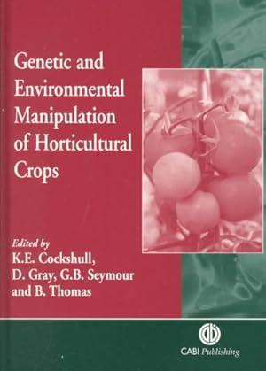 Image du vendeur pour Genetic and Environmental Manipulation of Horticultural Crops mis en vente par GreatBookPrices