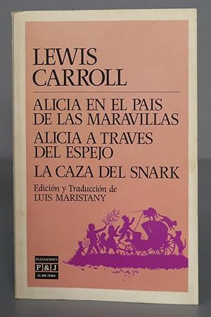 Seller image for Alicia en el pas de las maravillas . Alicia a travs del espejo . La caza del Snark. Lewis Carroll for sale by EL DESVAN ANTIGEDADES