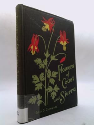 Seller image for Flowers of Coast and Sierra, with Thirty-two Plates in Color, for sale by ThriftBooksVintage