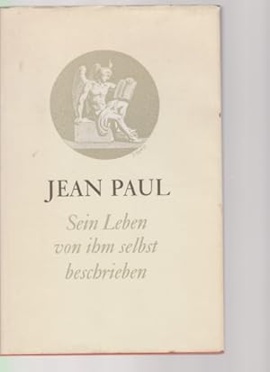 Bild des Verkufers fr Jean Paul. Sein Leben, von ihm selbst beschrieben. Wahrheit und Dichtung. Auswahl der Texte u. Nachwort von Eduard Berend. zum Verkauf von Fundus-Online GbR Borkert Schwarz Zerfa