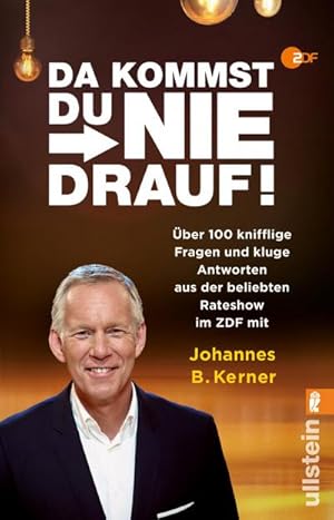 Bild des Verkufers fr Da kommst du nie drauf! :  ber 100 knifflige Fragen und kluge Antworten aus der beliebten Rateshow mit Johannes B. Kerner zum Verkauf von AHA-BUCH