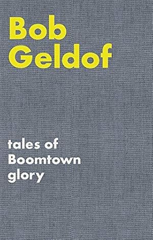 Seller image for Tales of Boomtown Glory: Complete lyrics and selected chronicles for the songs of Bob Geldof (Faber Edition) for sale by WeBuyBooks