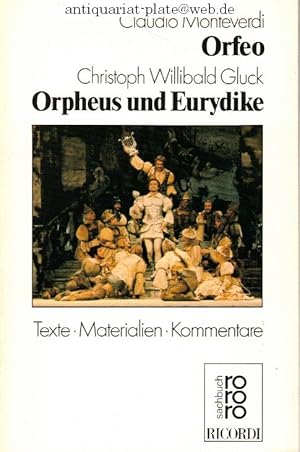 Claudio Monteverdi: Orfeo. Christoph Willibald Gluck: Orpheus und Eurydike. Texte, Materialien, K...