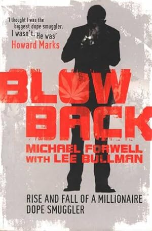 Imagen del vendedor de Blow Back: Rise and Fall of a Millionaire Dope Smuggler a la venta por Leura Books