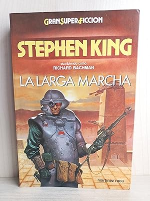 Imagen del vendedor de La larga marcha. Stephen King; Richard Bachman. Martnez Roca, Gran Super Ficcin, 1986. a la venta por Bibliomania