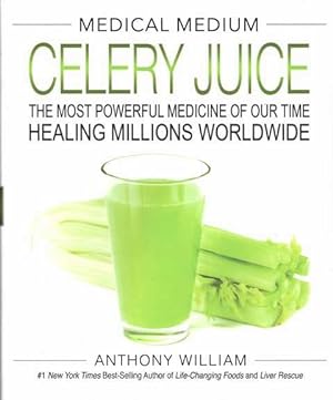 Celery Juice: The Most Powerful Medicine of Our Time Heling Millions Worldwide