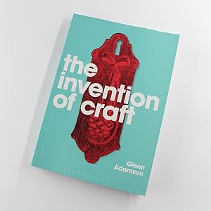 Imagen del vendedor de The Invention of Craft book by Glenn Adamson Craft Theory a la venta por West Cove UK