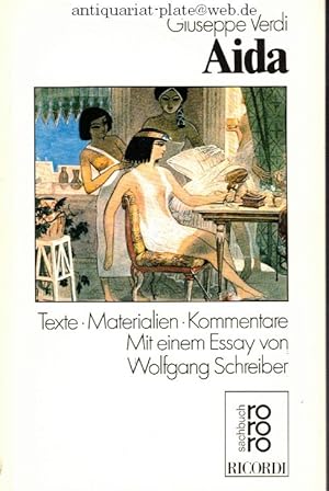 Giuseppe Verdi, Aida : Texte, Materialien, Kommentare. hrsg. von Attila Scampai u. Dietmar Hollan...