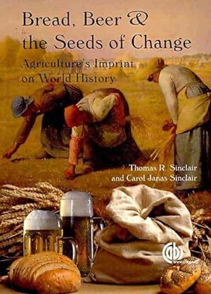 Bild des Verkufers fr Bread, Beer and the Seeds of Change : Agriculture's Imprint on World History zum Verkauf von GreatBookPrices
