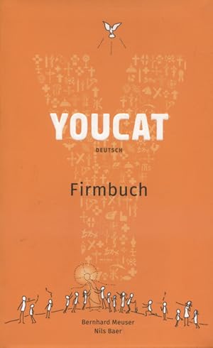 Bild des Verkufers fr YOUCAT; Teil: Firmbuch. hrsg. vom YOUCAT-Team Augsburg Bernhard Meuser ; Nils Baer zum Verkauf von Versandantiquariat Ottomar Khler