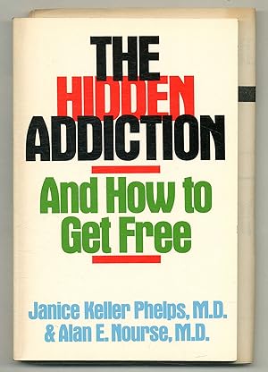 Bild des Verkufers fr The Hidden Addiction and How to Get Free zum Verkauf von Between the Covers-Rare Books, Inc. ABAA