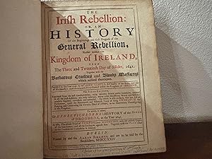 Image du vendeur pour THE IRISH REBELLION: OR, AN HISTORY OF THE BEGINNINGS AND FIRST PROGRESS OF THE GENERAL REBELLION RAISED WITHIN THE KINGDOM OF IRELAND UPON THE THREE AND TWENTIETH DAY OF OCTOBER IN THE YEAR 1641. TOGETHER WITH THE BARBAROUS CRUELTIES AND BLOODY MASSACRES WHICH ENSUED THEREUPON. TO WHICH IS ADDED, SIR HENRY TICHBORNE'S HISTORY OF THE SIEGE OF DROGHEDA, IN THE YEAR 1641. AS ALSO, THE WHOLE TRYAL OF CONNOR LORD MACGUIRE, WITH THE PERFECT COPIES OF THE INDICTMENT, AND ALL THE EVIDENCES AGAINST HIM. TOGETHER WITH THE POPE'S BULL TO THE CONFEDERATE CATHOLICKS IN IRELAND ; Publish'd in the Year 1646 by Sir John Temple, Kt, Master of the Rolls, and one of His Majesty's most Honourable Privy-Council within the Kingdom of Ireland. Reprinted from the best London-Edition, 1679. wherein several entire Sentences, omitted in all the Irish-Editions, are truly inserted; many other Omissions, Erros and Mistakes carefujlly supplied, corrected, and amended. To which is also prefix'd, the late Act of Parl mis en vente par Aardvark Rare Books, ABAA