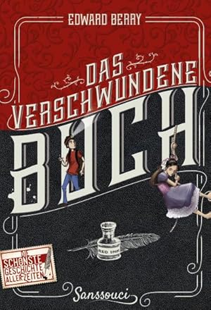 Das verschwundene Buch: Die schönste Geschichte aller Zeiten : Die schönste Geschichte aller Zeiten