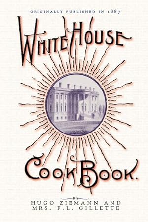 Immagine del venditore per White House Cook Book : A Comprehensive Cyclopedia of Information for the Home venduto da AHA-BUCH GmbH