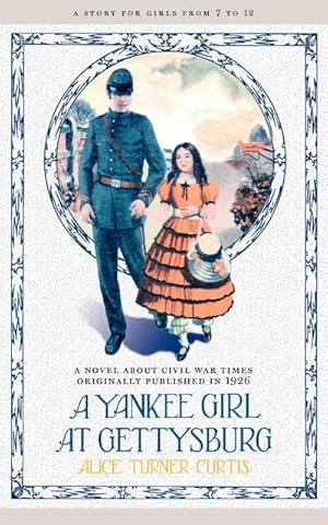 Image du vendeur pour A Yankee Girl at Gettysburg mis en vente par AHA-BUCH GmbH