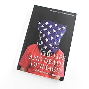 Immagine del venditore per The Life and Death of Images: Ethics and Aesthetics book by Diarmuid Costello, Dominic Willsdon venduto da West Cove UK