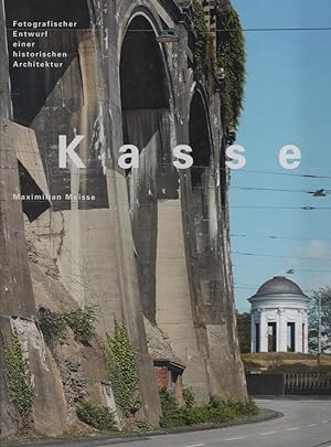 Imagen del vendedor de Kassel : fotografischer Entwurf einer historischen Architektur. Maximilian Meisse a la venta por Schrmann und Kiewning GbR