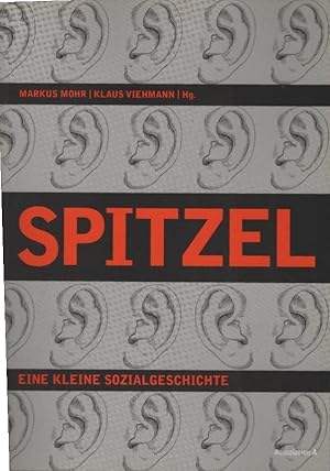 Bild des Verkufers fr Spitzel : eine kleine Sozialgeschichte. Markus Mohr/Klaus Viehmann (Hg.) zum Verkauf von Schrmann und Kiewning GbR