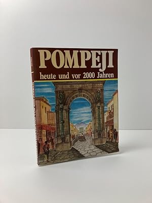 Pompeji - Heute und vor 2000 Jahren