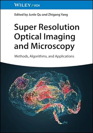 Seller image for Super Resolution Optical Imaging and Microscopy : Methods, Algorithms, and Applications for sale by GreatBookPrices