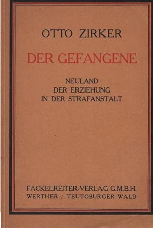 Seller image for Der Gefangene : Neuland der Erziehg in der Strafanstalt. for sale by Schrmann und Kiewning GbR