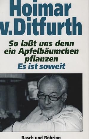 Bild des Verkufers fr So lasst uns denn ein Apfelbumchen pflanzen : es ist so weit. Hoimar v. Ditfurth zum Verkauf von Schrmann und Kiewning GbR