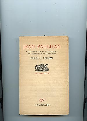 JEAN PAULHAN . UNE PHILOSOPHIE ET UNE PRATIQUE DE L' EXPRESSION ET DE LA RÉFLEXION