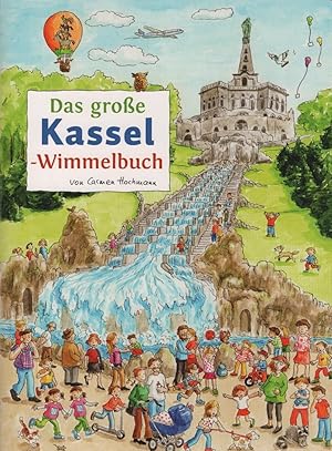 Image du vendeur pour Das groe Kassel-Wimmelbuch. von Carmen Hochmann. Konzeption & Text Roland Siekmann mis en vente par Schrmann und Kiewning GbR