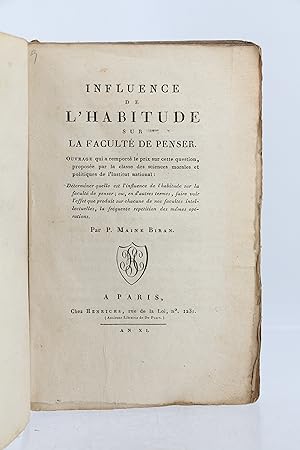 Bild des Verkufers fr Influence de l'habitude sur la facult de penser. Ouvrage qui a remport le prix sur cette question, propose par la classe des sciences morales et politiques de l'institut national : dterminer quelle est l'influence de l'habitude sur la facult de penser ; ou, en d'autres termes, faire voir l'effet que produit sur chacune de nos facults intellectuelles, la frquente rptition des mmes oprations zum Verkauf von Librairie Le Feu Follet