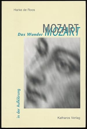 Das Wunder Mozart in der Aufklärung.