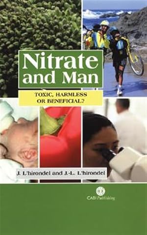 Imagen del vendedor de Nitrate and Man : Toxic, Harmless or Beneficial? a la venta por GreatBookPrices