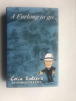 Image du vendeur pour A Furlong to go .: The Autobiography of Colin Tinkler mis en vente par Beach Hut Books
