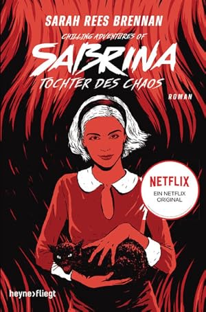 Chilling adventures of Sabrina Tochter des Chaos. Roman