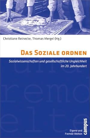 Bild des Verkufers fr Das Soziale ordnen: Sozialwissenschaften und gesellschaftliche Ungleichheit im 20. Jahrhundert (Eigene und Fremde Welten, 27) zum Verkauf von Versand-Antiquariat Konrad von Agris e.K.